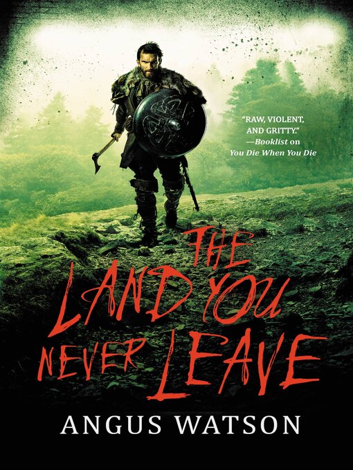 Title details for The Land You Never Leave by Angus Watson - Available